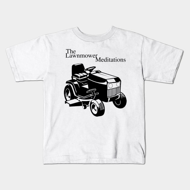 The Lawnmower Meditations Kids T-Shirt by Andre33